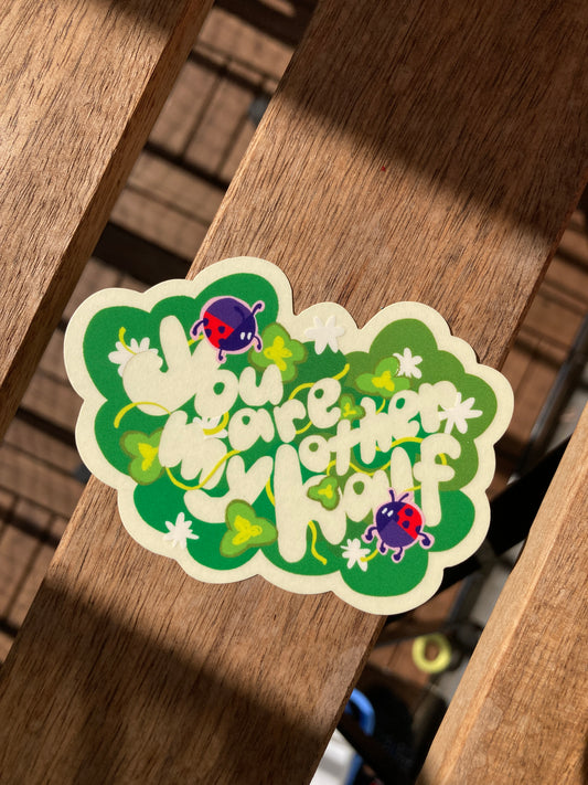 🐞 You Are the Other Half Sticker